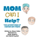 Image for Mom Can I Help? : The Adventures of Daquan and Nasir