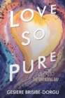 Image for Love so Pure : The Unending Day