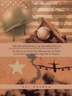 Image for From Baseballs to Bombshells : The Memoir of a Small-Town Montana Boy, the History of Two Great Nations, and a Tragic War in Vietnam