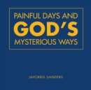 Image for Painful Days and God&#39;S Mysterious Ways