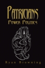 Image for Patricians: Power Politics