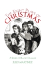 Image for The Eight Plays of Christmas : A Series of Radio Dramas