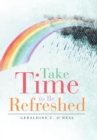 Image for Take Time to Be Refreshed
