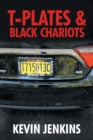 Image for T-Plates &amp; Black Chariots