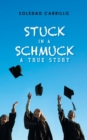 Image for Stuck in a Schmuck : A True Story