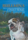 Image for Bullmina the Courageous Bulldog Comes Home