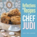 Image for Reflections &amp; recipes of Chef Judi