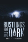 Image for Rustlings in the Dark