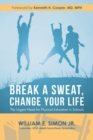 Image for Break a Sweat, Change Your Life : The Urgent Need for Physical Education in Schools