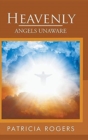 Image for Heavenly : Angels Unaware