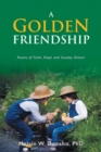 Image for A Golden Friendship : Poems of Faith, Hope and Sunday Dinner