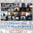 Image for It&#39;s Different Now . . . a New Beginning