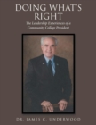 Image for Doing What&#39;S Right : The Leadership Experiences of a Community College President