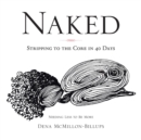 Image for Naked : Stripping to the Core in 40 Days