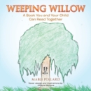 Image for Weeping Willow : A Book You and Your Child Can Read Together