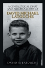 Image for A Genealogical Diary and Autobiography of David Michael Latouche