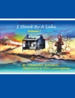 Image for I Stood by a Lake : Volume 1