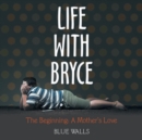 Image for Life with Bryce