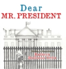 Image for Dear Mr. President