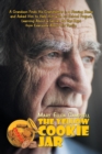 Image for The Yellow Cookie Jar : A Grandson Finds His Grandfather in a Nursing Home and Asked Him to Help Him with His School Project, Learning About a Secret He Has Kept from Everyone About His Family.