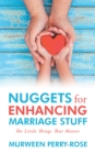 Image for Nuggets for Enhancing Marriage Stuff : The Little Things That Matter: The Little Things That Matter