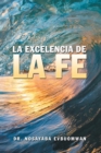 Image for La Excelencia De La Fe