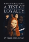 Image for A Test of Loyalty : The Taming Fire Series