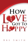Image for How Love Got to Happy