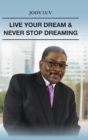Image for Live Your Dream &amp; Never Stop Dreaming : Never Stop Dreaming