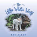 Image for The Little White Wolf