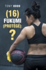 Image for (16) Fukumi (Protege) : ?