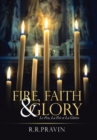 Image for Fire, Faith &amp; Glory