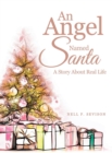 Image for An Angel Named Santa : A Story About Real Life