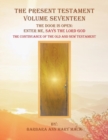 Image for The Present Testament Volume Seventeen : The Door Is Open: Enter Me, Says the Lord God
