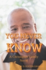 Image for You Never Know : A Christopher Family Novel