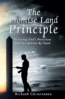 Image for The Promise Land Principle : Possessing God&#39;S Provisions and Possibilities by Faith