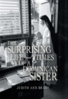 Image for The Surprising Life and Times of a Dominican Sister