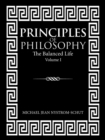 Image for Principles of Philosophy : The Balanced Life (Volume I)