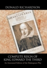Image for Complete Reign of King Edward the Third : An Annotated Edition of the Shakespeare Play