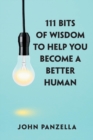 Image for 111 Bits of Wisdom to Help You Become a Better Human