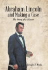 Image for Abraham Lincoln and Making a Case : The Story of a Master