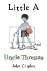 Image for Little a and Uncle Thomas