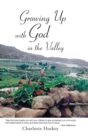 Image for Growing up with God in the Valley