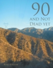 Image for 90 and Not Dead Yet