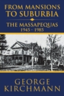 Image for From Mansions to Suburbia the Massapequas 1945-1985