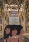 Image for Heathens Go to Heaven Too