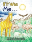 Image for If It Was Me . . . : A Child&#39;s Journey Through Reflection