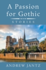 Image for A Passion for Gothic : Stories