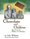 Image for Chocolate and Children : The Story of Milton S. Hershey