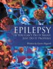 Image for Epilepsy: If You Can&#39;T Do It Right, Just Do It Properly